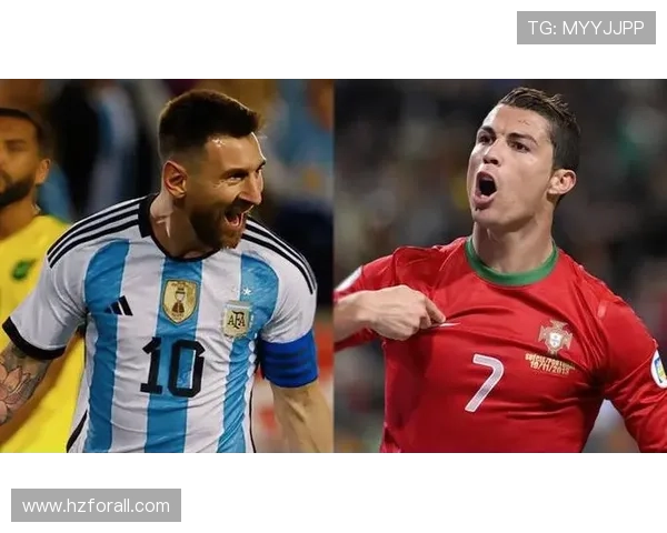 梅西与C罗再度碰面！阿根廷与葡萄牙即将在国际友谊赛中对决